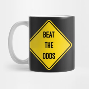 Beat The Odds - Road Sign Mug